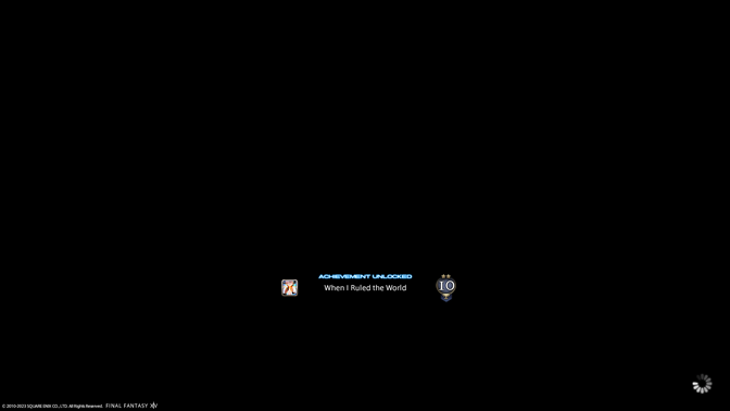Final Fantasy XIV Achievment Unlock, 'When I Ruled The World'